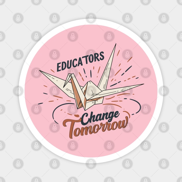 Educators Change Tomorrow Magnet by enrynz